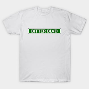 Bitter Blvd Street Sign T-Shirt